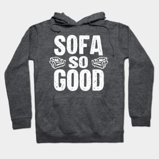 SOFA SO GOOD Hoodie